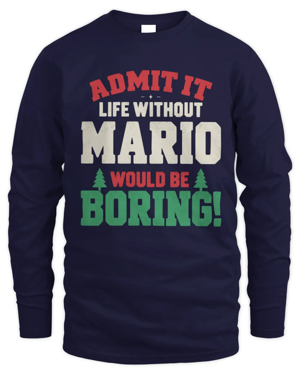 MARIO P5 TH08 Christmas T-Shirt – “Life Without NAME Would Be Boring” - Men's Long Sleeved T-Shirt - Navy