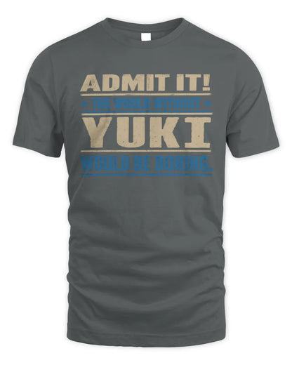 YUKI TP68-K2-968 – Personalized Funny Quote Apparel “The World Without NAME Would Be Boring” - Unisex Standard T-Shirt - Charcoal