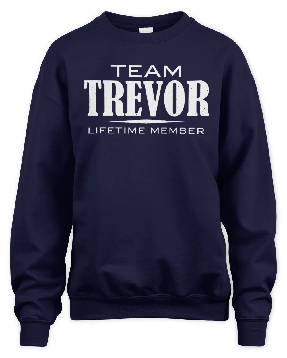 TREVOR BL62-K4-128 - Personalized “Team NAME Lifetime Member” - Unisex Sweatshirt - Navy