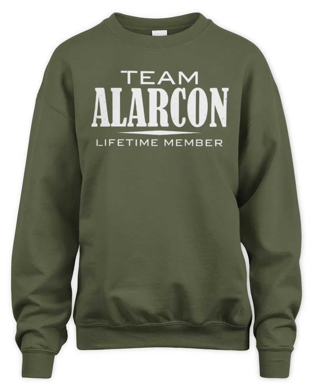 ALARCON BL62-K4-128 - Personalized “Team NAME Lifetime Member” - Unisex Sweatshirt - Military Green