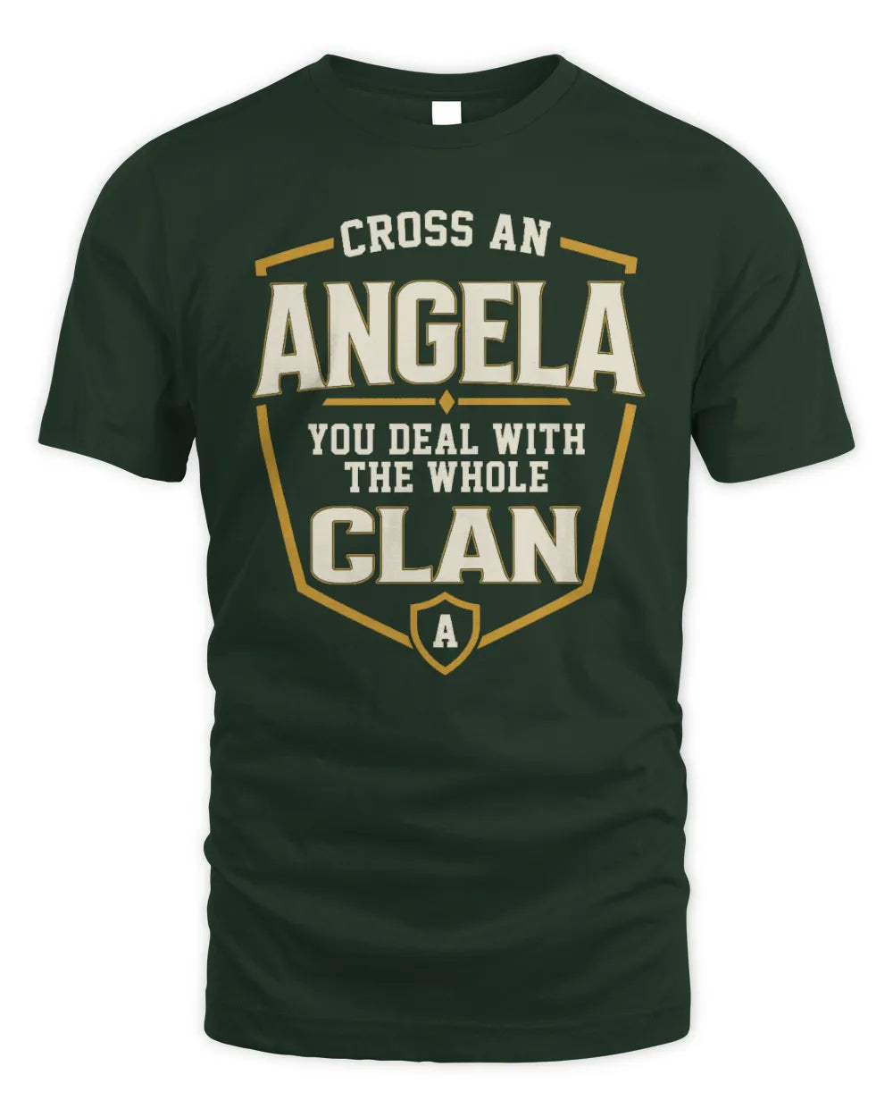 ANGELA NT1-K008 Cross A/An NAME, You Deal With the Whole Clan | Personalized Vintage T-Shirt - Unisex Standard T-Shirt - Forest Green