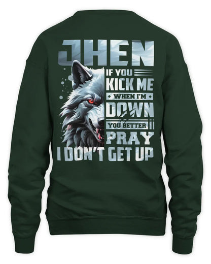 JHEN AP62-K4-666 - Personalized Fierce Wolf Quote Apparel “If You Kick Me When I’m Down, You Better Pray I Don’t Get Up” - Unisex Sweatshirt - Forest Green