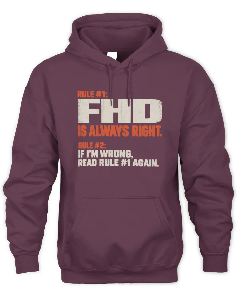 FHD NP1-H006 
Always Right Personalized Name T-Shirt – Funny Custom Name Shirt - Unisex Hoodie - Maroon