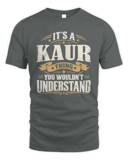 KAUR P08 TH51 - Personalized “It’s a/an [NAME] Thing – You Wouldn’t Understand” Shirt - Unisex Standard T-Shirt - Charcoal