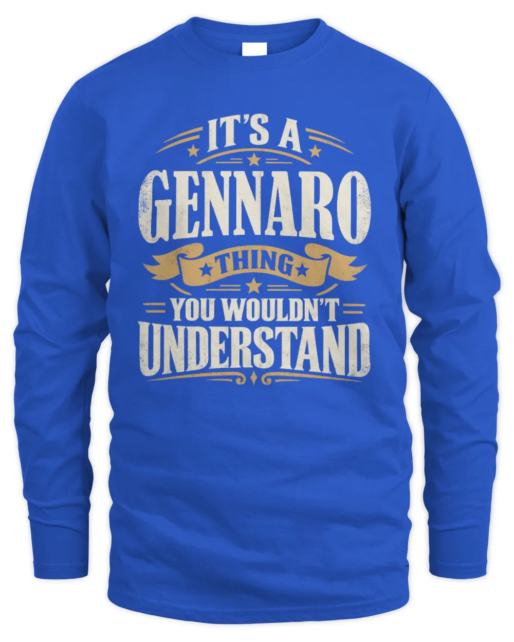 GENNARO P08 TH51 - Personalized “It’s a/an [NAME] Thing – You Wouldn’t Understand” Shirt - Men's Long Sleeved T-Shirt - Royal