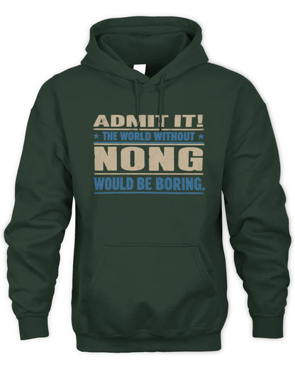 NONG TP68-K2-968 – Personalized Funny Quote Apparel “The World Without NAME Would Be Boring” - Unisex Hoodie - Forest Green