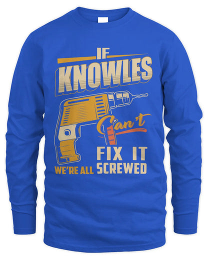 KNOWLES TP22-K4-228 - Personalized Handyman T-Shirt “If AARON Can’t Fix It, We’re All Screwed” - Men's Long Sleeved T-Shirt - Royal