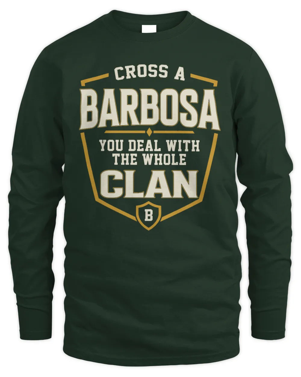 BARBOSA NT1-K008 Cross A/An NAME, You Deal With the Whole Clan | Personalized Vintage T-Shirt - Men's Long Sleeved T-Shirt - Forest Green