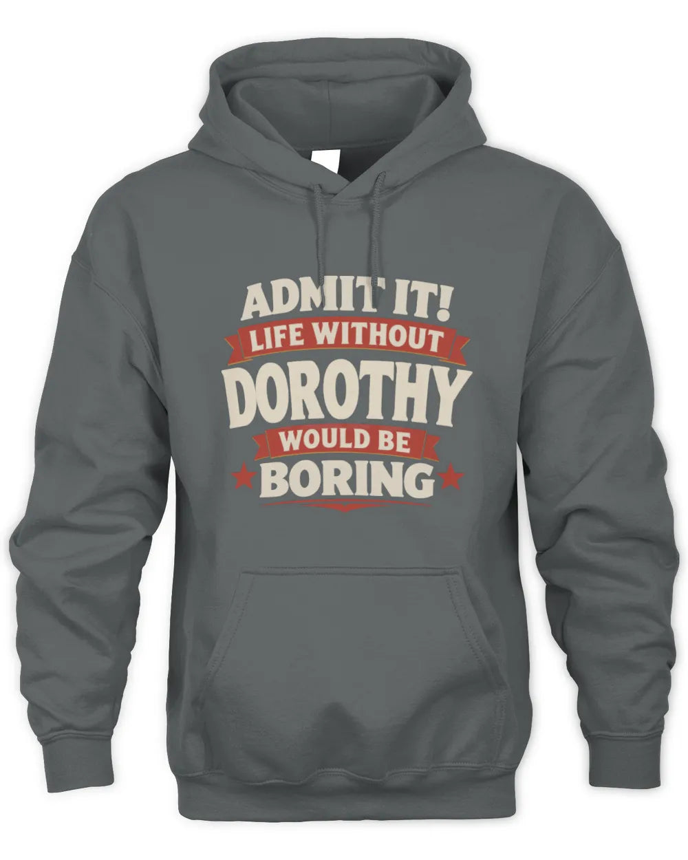 DOROTHY P4 KT003 Personalized Funny Quote Apparel “Life Without NAME Would Be Boring” - Unisex Hoodie - Charcoal
