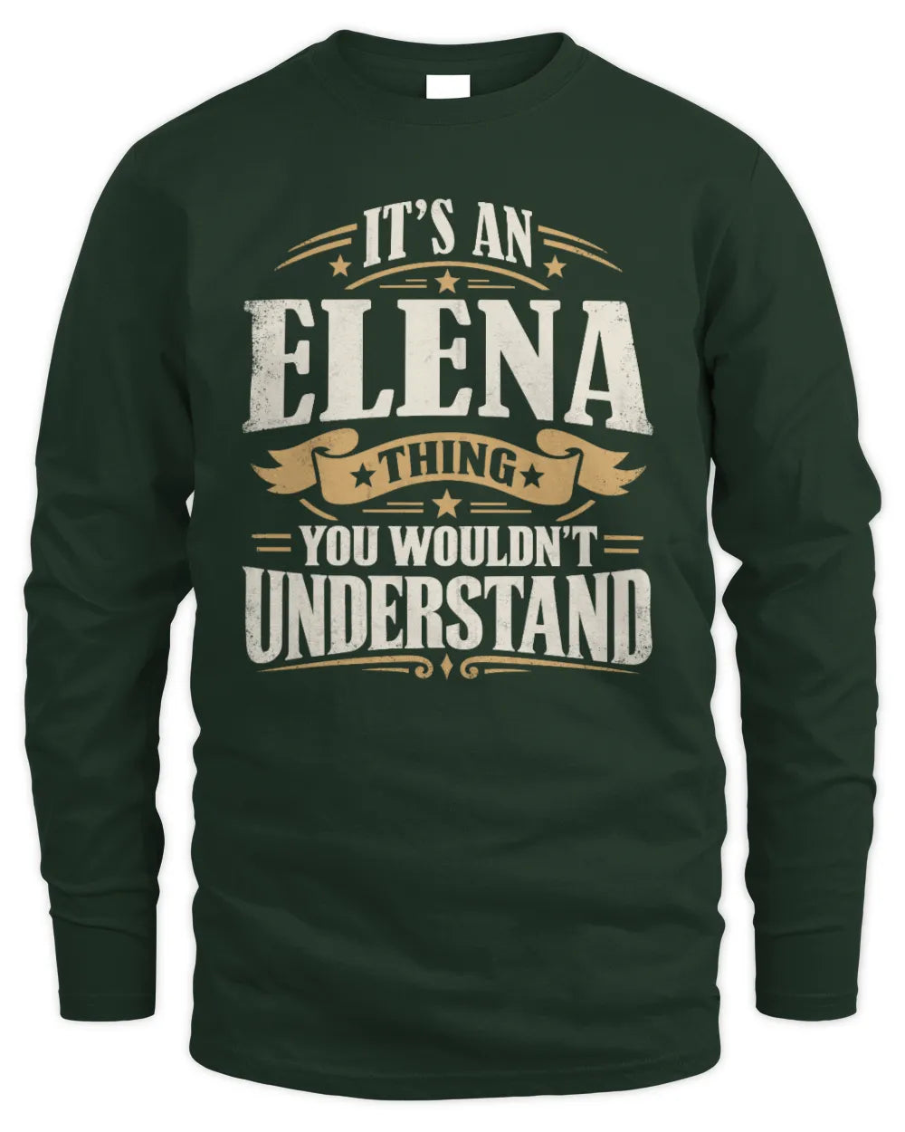 ELENA P08 TH51 - Personalized “It’s a/an [NAME] Thing – You Wouldn’t Understand” Shirt - Men's Long Sleeved T-Shirt - Forest Green