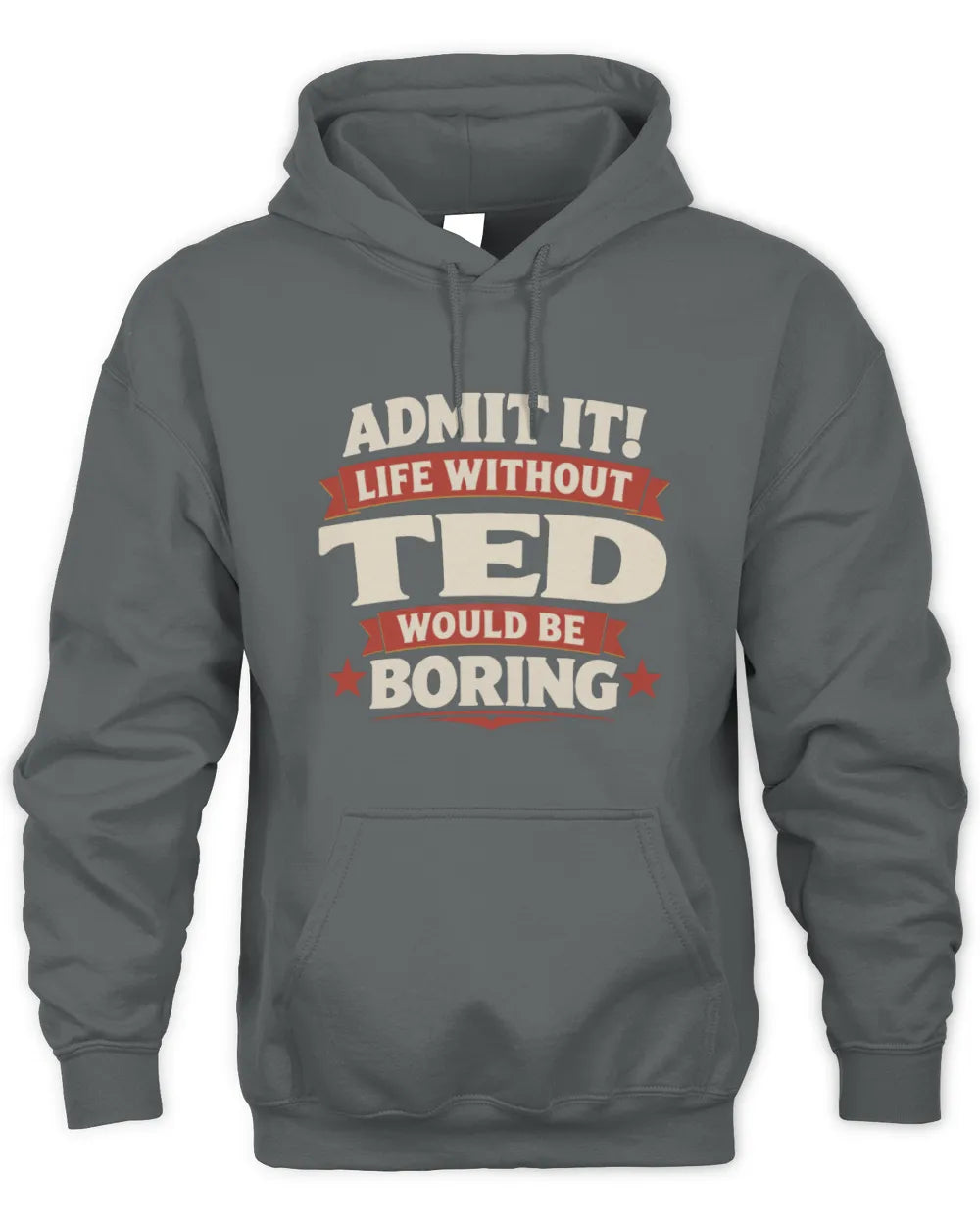 TED P4 KT003 Personalized Funny Quote Apparel “Life Without NAME Would Be Boring” - Unisex Hoodie - Charcoal
