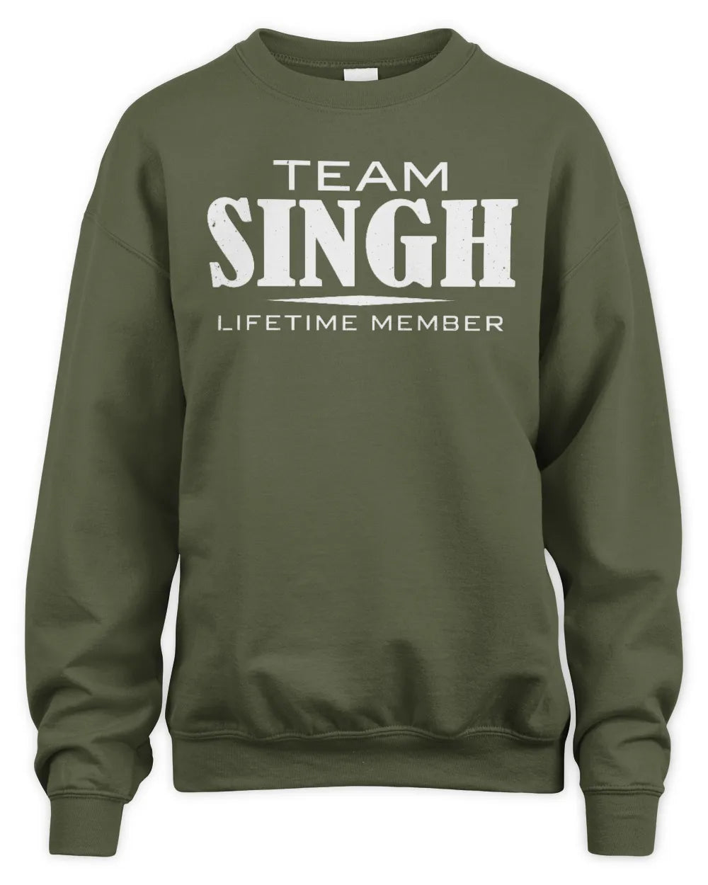 SINGH BL62-K4-128 - Personalized “Team NAME Lifetime Member” - Unisex Sweatshirt - Military Green