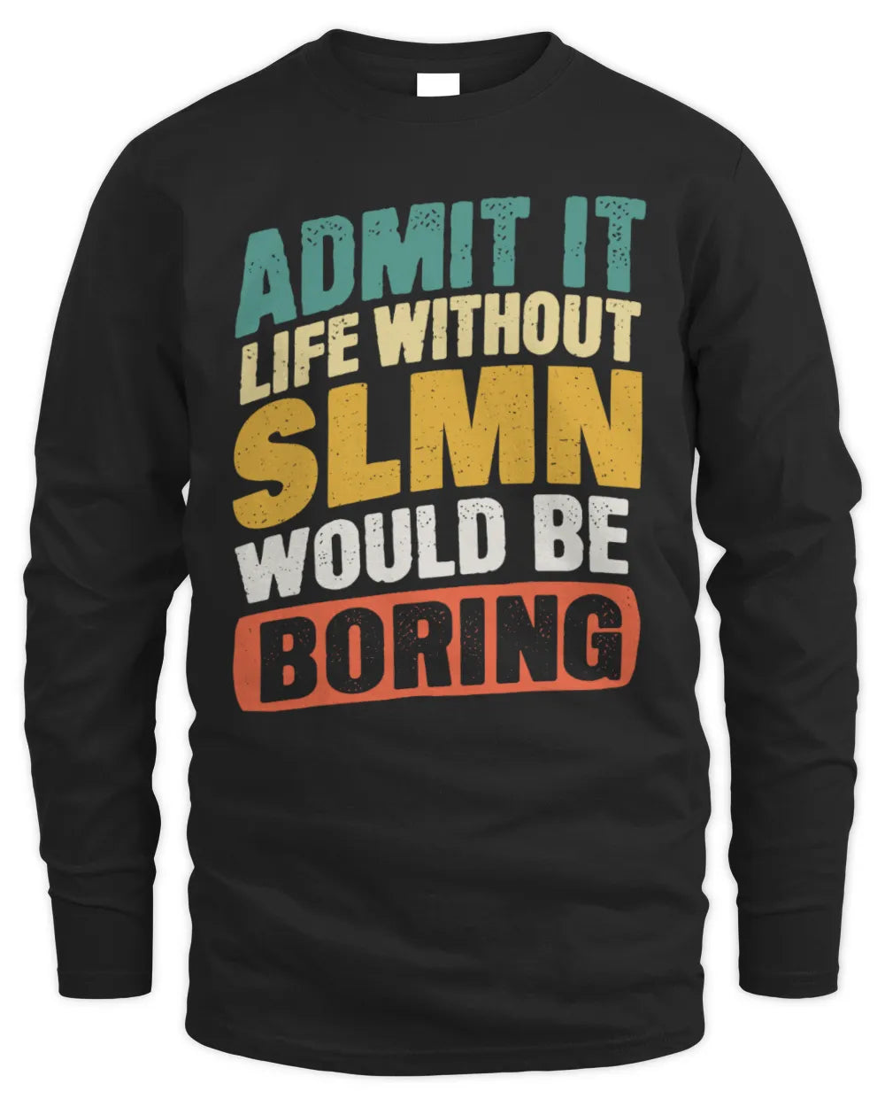 SLMN TP88-K4-229
Personalized Funny Quote Apparel “Life Without NAME Would Be Boring” - Men's Long Sleeved T-Shirt - Black