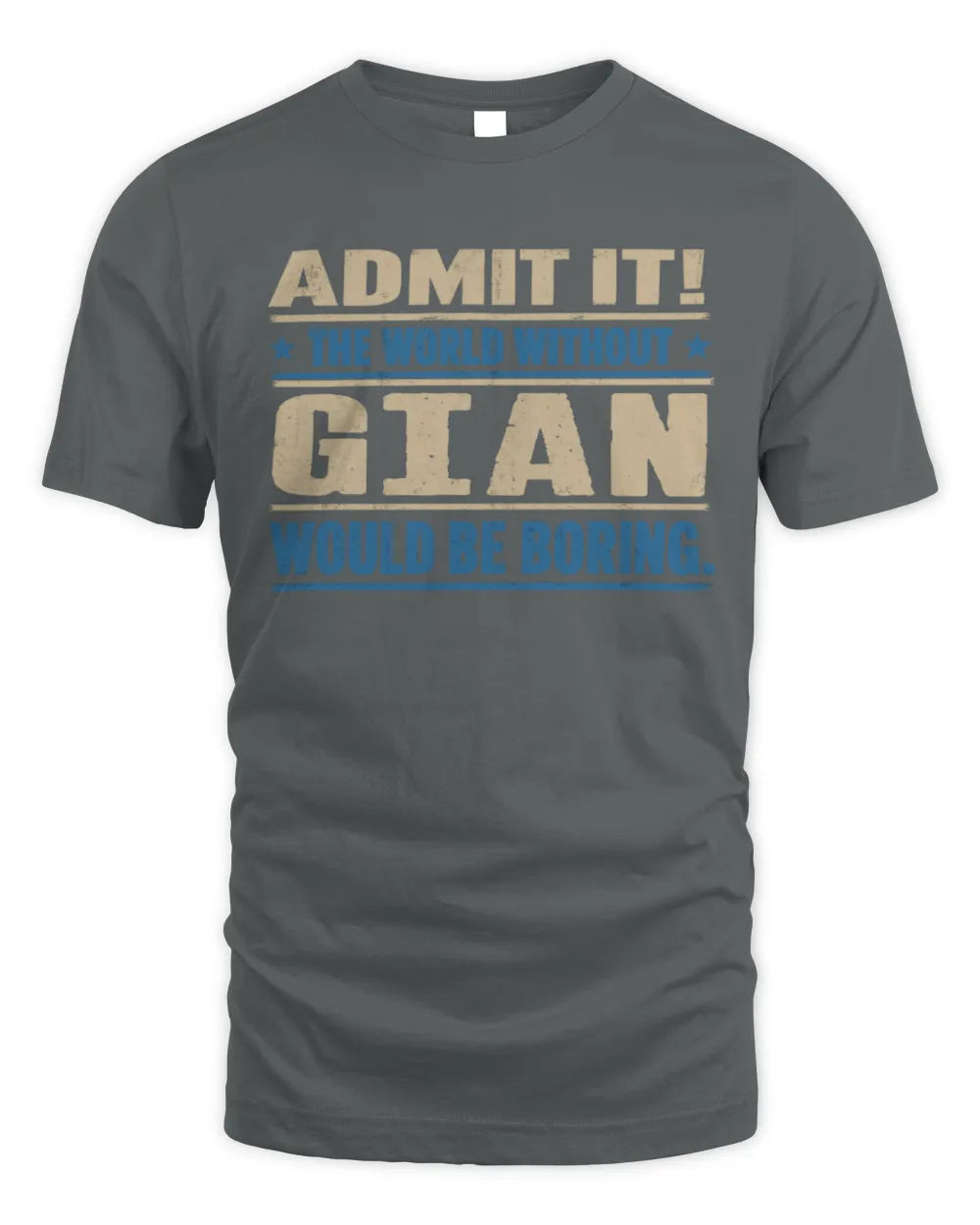 GIAN TP68-K2-968 – Personalized Funny Quote Apparel “The World Without NAME Would Be Boring” - Unisex Standard T-Shirt - Charcoal