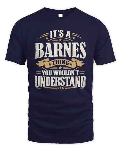BARNES P08 TH51 - Personalized “It’s a/an [NAME] Thing – You Wouldn’t Understand” Shirt - Unisex Standard T-Shirt - Navy