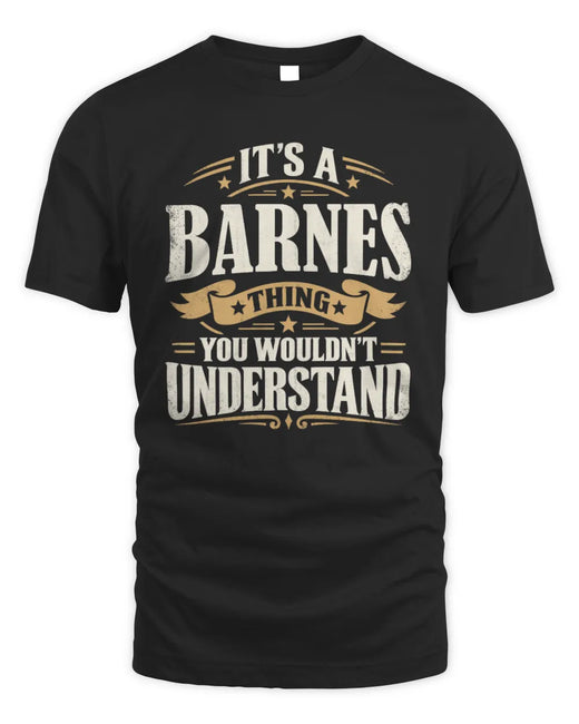 BARNES P08 TH51 - Personalized “It’s a/an [NAME] Thing – You Wouldn’t Understand” Shirt