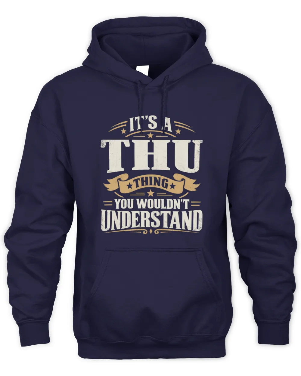 THU P08 TH51 - Personalized “It’s a/an [NAME] Thing – You Wouldn’t Understand” Shirt - Unisex Hoodie - Navy
