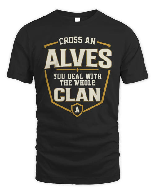 ALVES NT1-K008 Cross A/An NAME, You Deal With the Whole Clan | Personalized Vintage T-Shirt - Unisex Standard T-Shirt - Black