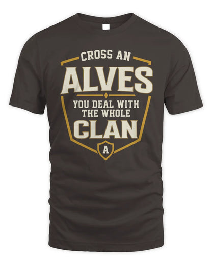 ALVES NT1-K008 Cross A/An NAME, You Deal With the Whole Clan | Personalized Vintage T-Shirt - Unisex Standard T-Shirt - Dark Chocolate