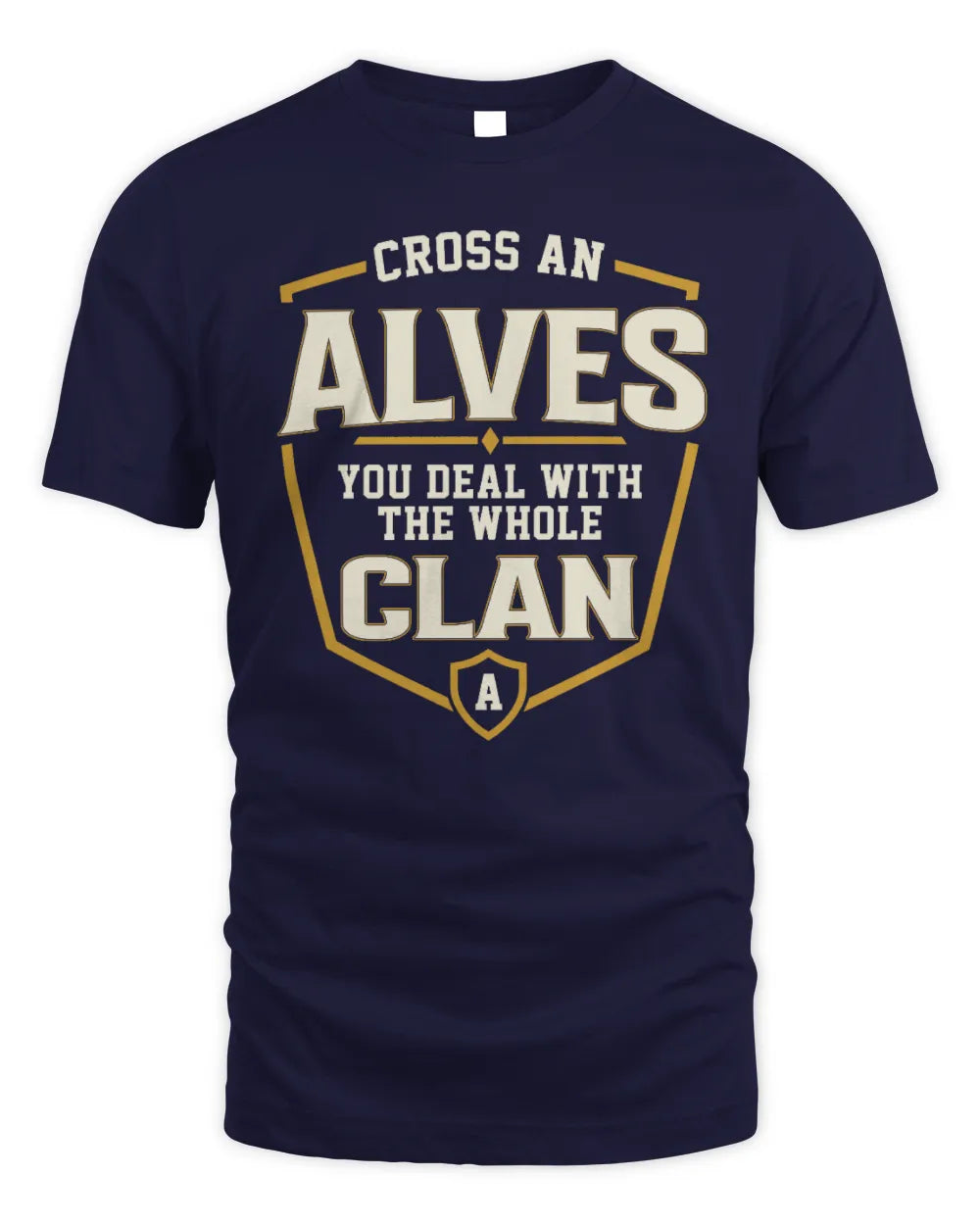 ALVES NT1-K008 Cross A/An NAME, You Deal With the Whole Clan | Personalized Vintage T-Shirt - Unisex Standard T-Shirt - Navy