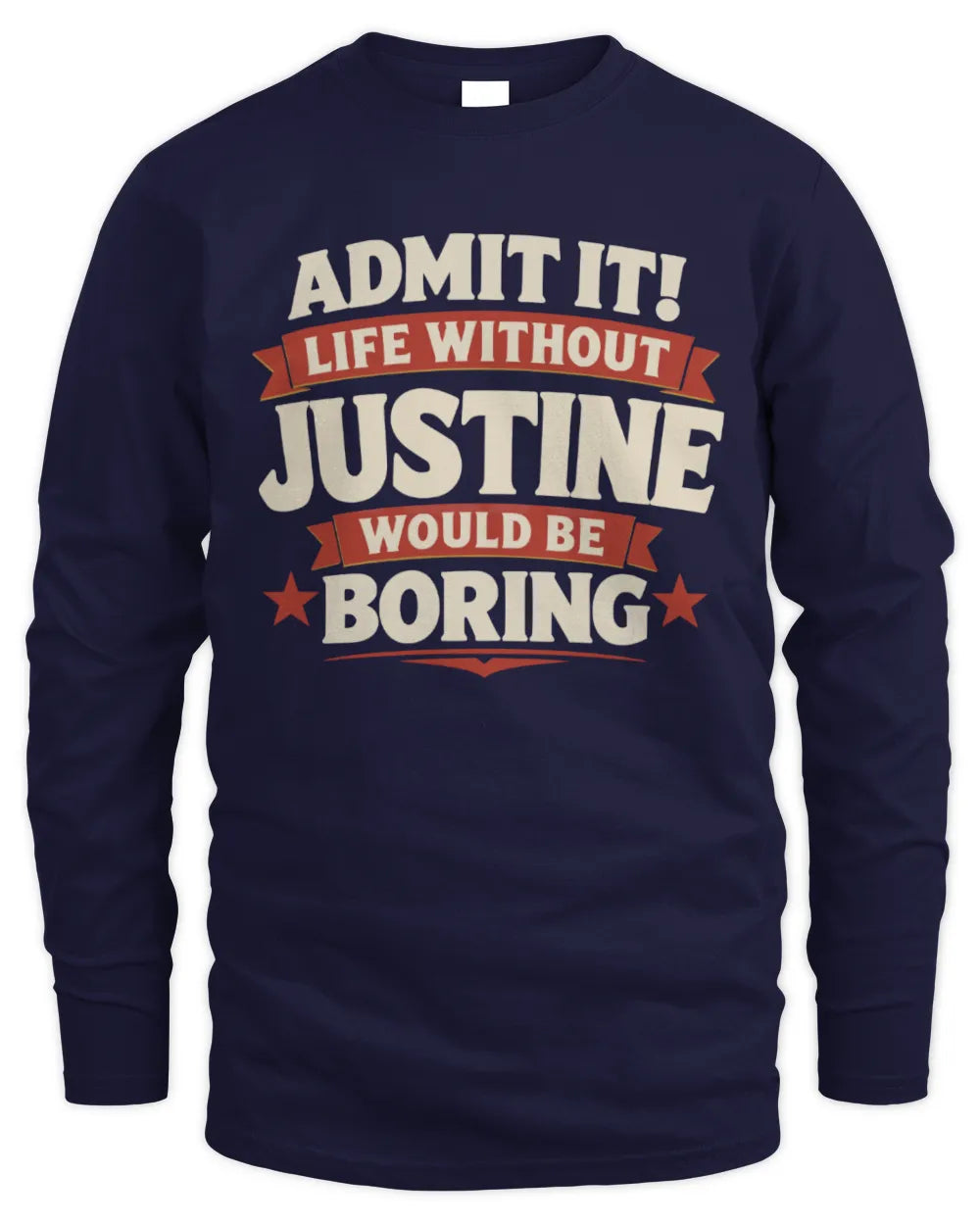 JUSTINE P4 KT003 Personalized Funny Quote Apparel “Life Without NAME Would Be Boring” - Men's Long Sleeved T-Shirt - Navy