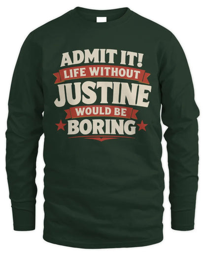 JUSTINE P4 KT003 Personalized Funny Quote Apparel “Life Without NAME Would Be Boring” - Men's Long Sleeved T-Shirt - Forest Green