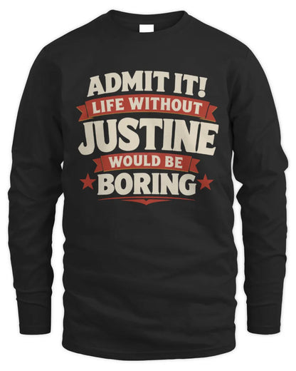 JUSTINE P4 KT003 Personalized Funny Quote Apparel “Life Without NAME Would Be Boring” - Men's Long Sleeved T-Shirt - Black
