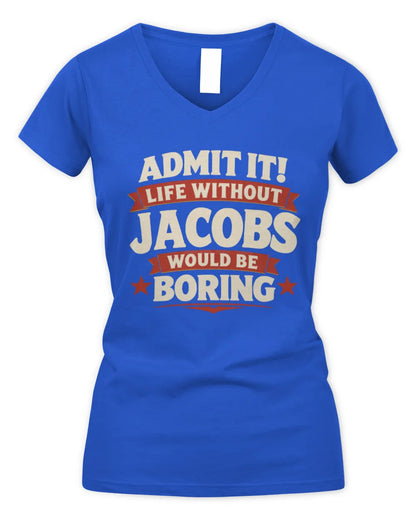 JACOBS P4 KT003 Personalized Funny Quote Apparel “Life Without NAME Would Be Boring” - Women's V-Neck T-Shirt - Royal