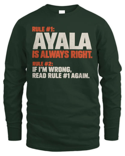 AYALA NP1-H006 
Always Right Personalized Name T-Shirt – Funny Custom Name Shirt - Men's Long Sleeved T-Shirt - Forest Green