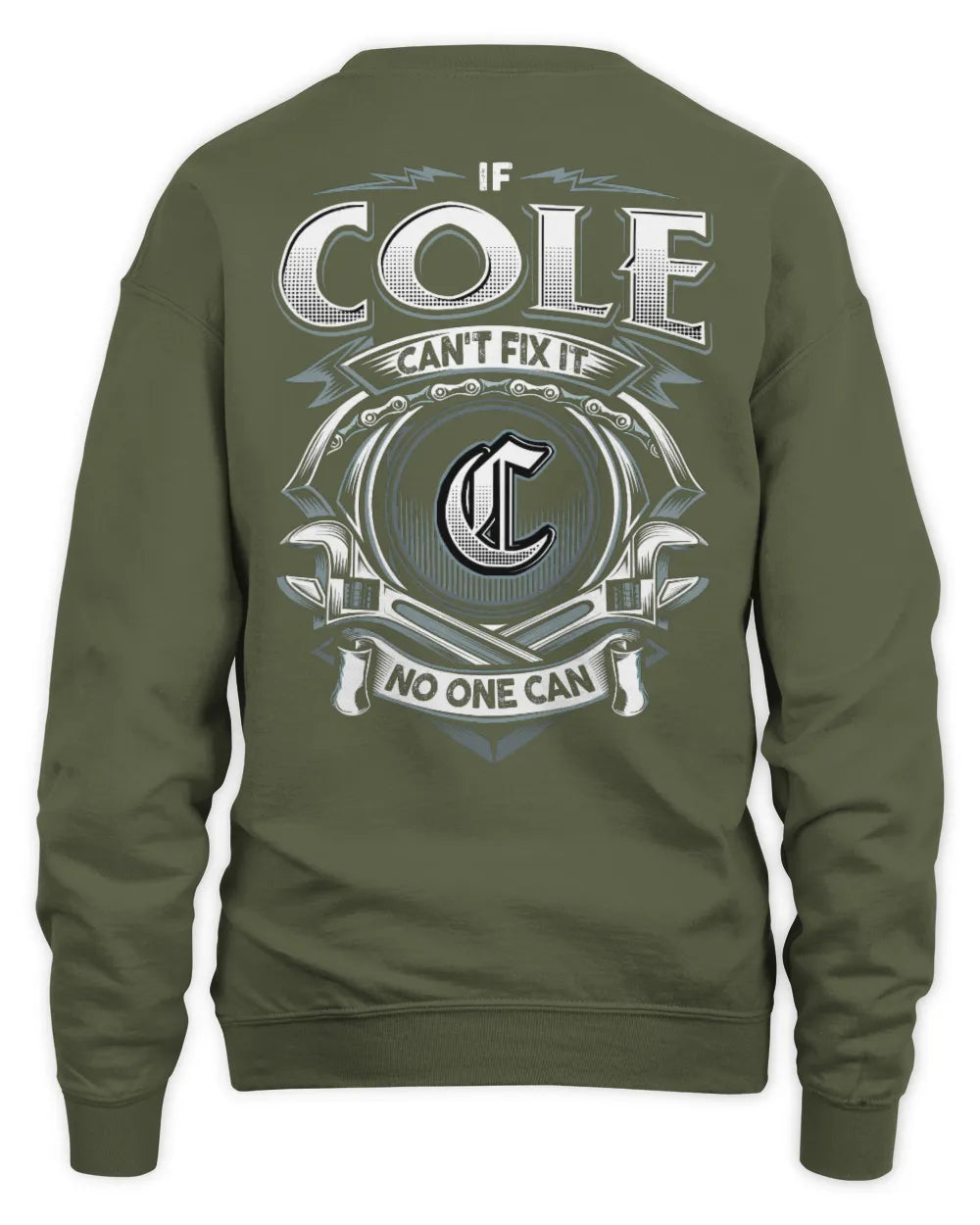 COLE AP81-K4-626 - Personalized Ahmed Quote Apparel “If Ahmed Can't Fix It, No One Can” - Unisex Sweatshirt - Military Green