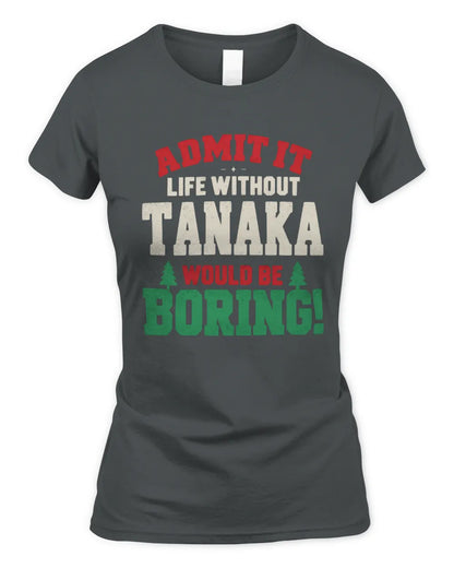 TANAKA P5 TH08 Christmas T-Shirt – “Life Without NAME Would Be Boring” - Women's Standard T-Shirt - Charcoal
