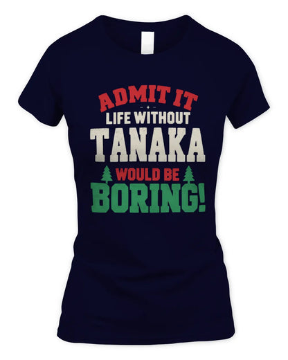 TANAKA P5 TH08 Christmas T-Shirt – “Life Without NAME Would Be Boring” - Women's Standard T-Shirt - Navy
