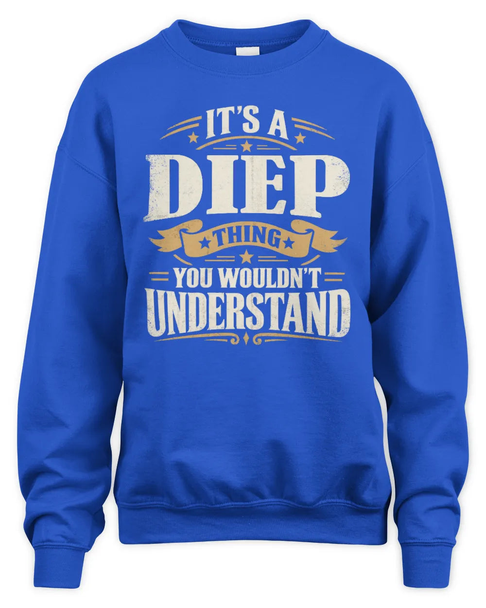 DIEP P08 TH51 - Personalized “It’s a/an [NAME] Thing – You Wouldn’t Understand” Shirt - Unisex Sweatshirt - Royal