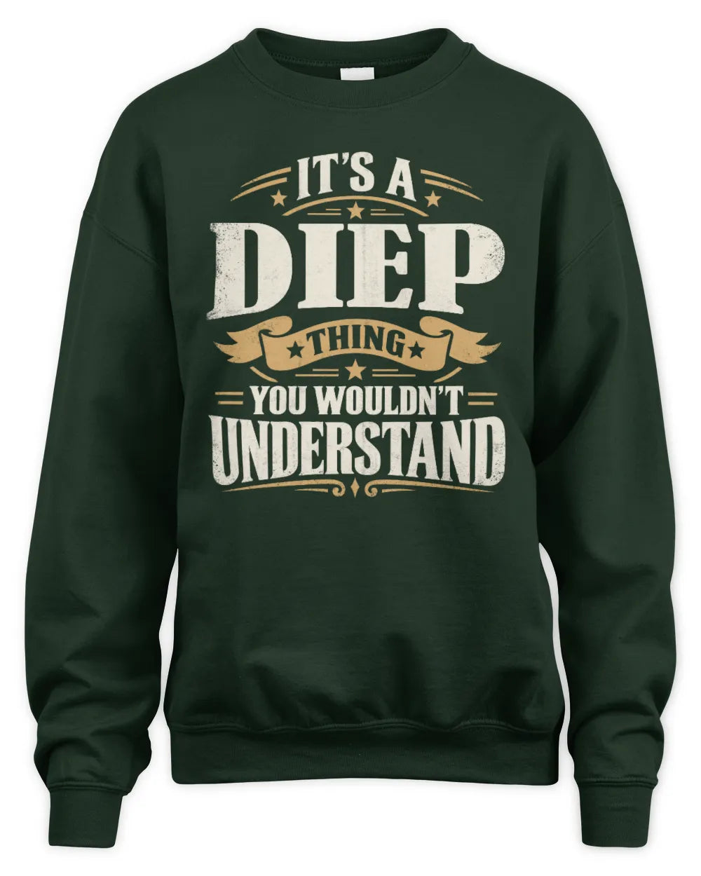 DIEP P08 TH51 - Personalized “It’s a/an [NAME] Thing – You Wouldn’t Understand” Shirt - Unisex Sweatshirt - Forest Green