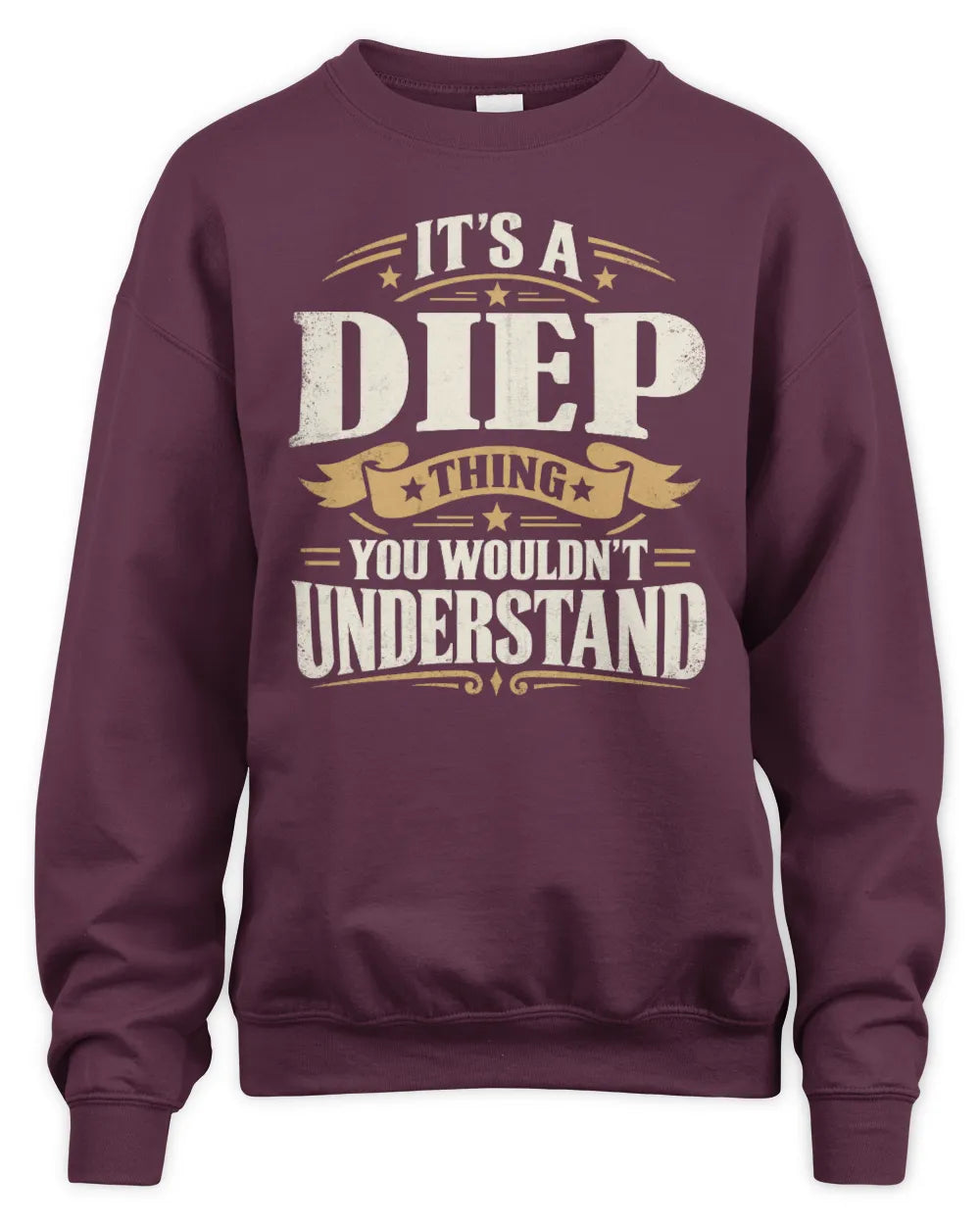 DIEP P08 TH51 - Personalized “It’s a/an [NAME] Thing – You Wouldn’t Understand” Shirt - Unisex Sweatshirt - Maroon