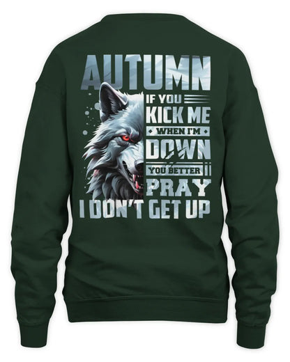 AUTUMN AP62-K4-666 - Personalized Fierce Wolf Quote Apparel “If You Kick Me When I’m Down, You Better Pray I Don’t Get Up” - Unisex Sweatshirt - Forest Green