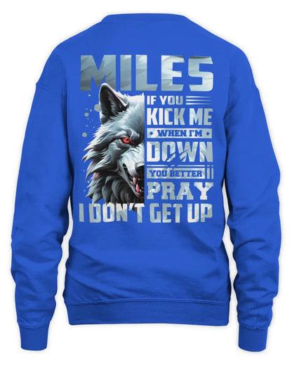 MILES AP62-K4-666 - Personalized Fierce Wolf Quote Apparel “If You Kick Me When I’m Down, You Better Pray I Don’t Get Up” - Unisex Sweatshirt - Royal