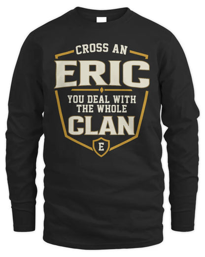 ERIC NT1-K008 Cross A/An NAME, You Deal With the Whole Clan | Personalized Vintage T-Shirt - Men's Long Sleeved T-Shirt - Black