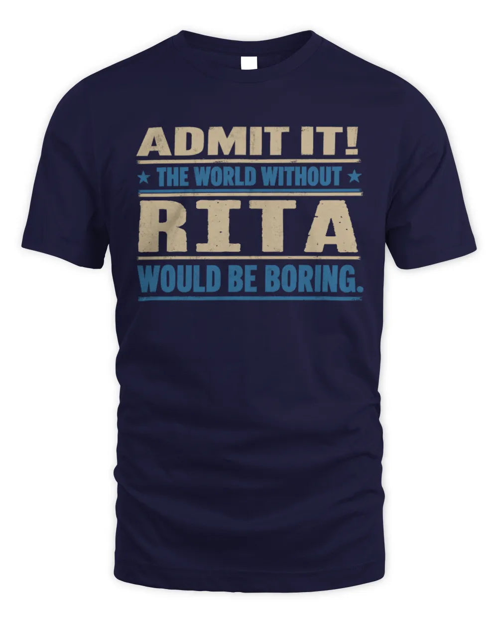 RITA TP68-K2-968 – Personalized Funny Quote Apparel “The World Without NAME Would Be Boring” - Unisex Standard T-Shirt - Navy