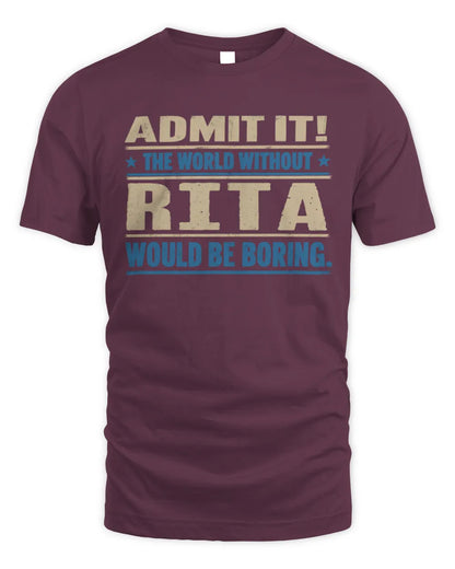 RITA TP68-K2-968 – Personalized Funny Quote Apparel “The World Without NAME Would Be Boring” - Unisex Standard T-Shirt - Maroon