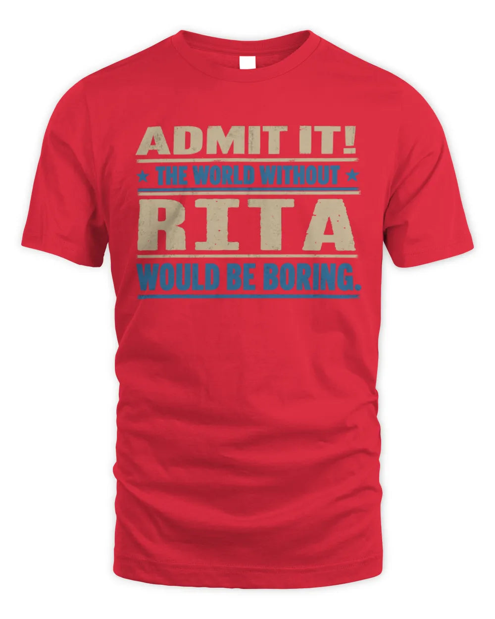 RITA TP68-K2-968 – Personalized Funny Quote Apparel “The World Without NAME Would Be Boring” - Unisex Standard T-Shirt - Red