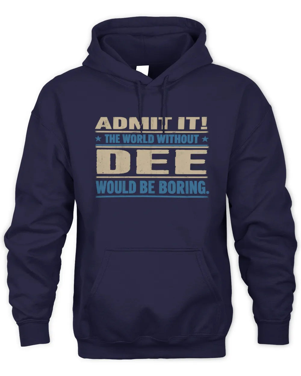 DEE TP68-K2-968 – Personalized Funny Quote Apparel “The World Without NAME Would Be Boring” - Unisex Hoodie - Navy