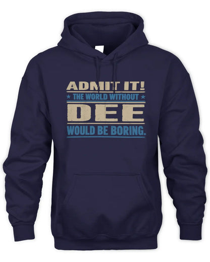 DEE TP68-K2-968 – Personalized Funny Quote Apparel “The World Without NAME Would Be Boring” - Unisex Hoodie - Navy