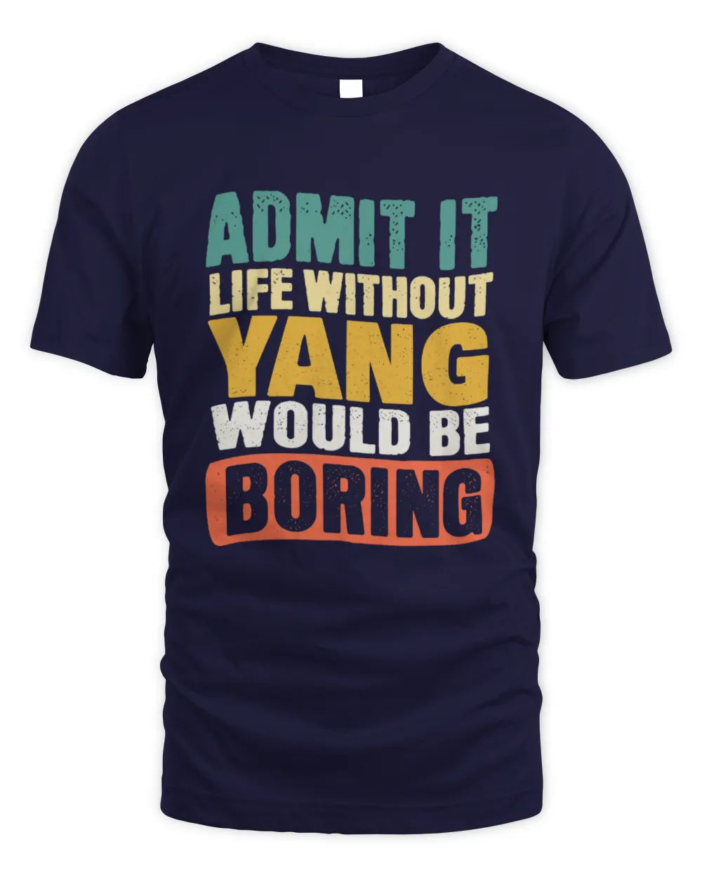 YANG TP86-K3-229 Personalized Funny Quote Apparel “Life Without NAME Would Be Boring” - Unisex Standard T-Shirt - Navy