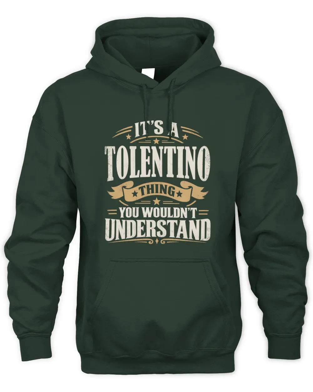 TOLENTINO P08 TH51 - Personalized “It’s a/an [NAME] Thing – You Wouldn’t Understand” Shirt - Unisex Hoodie - Forest Green