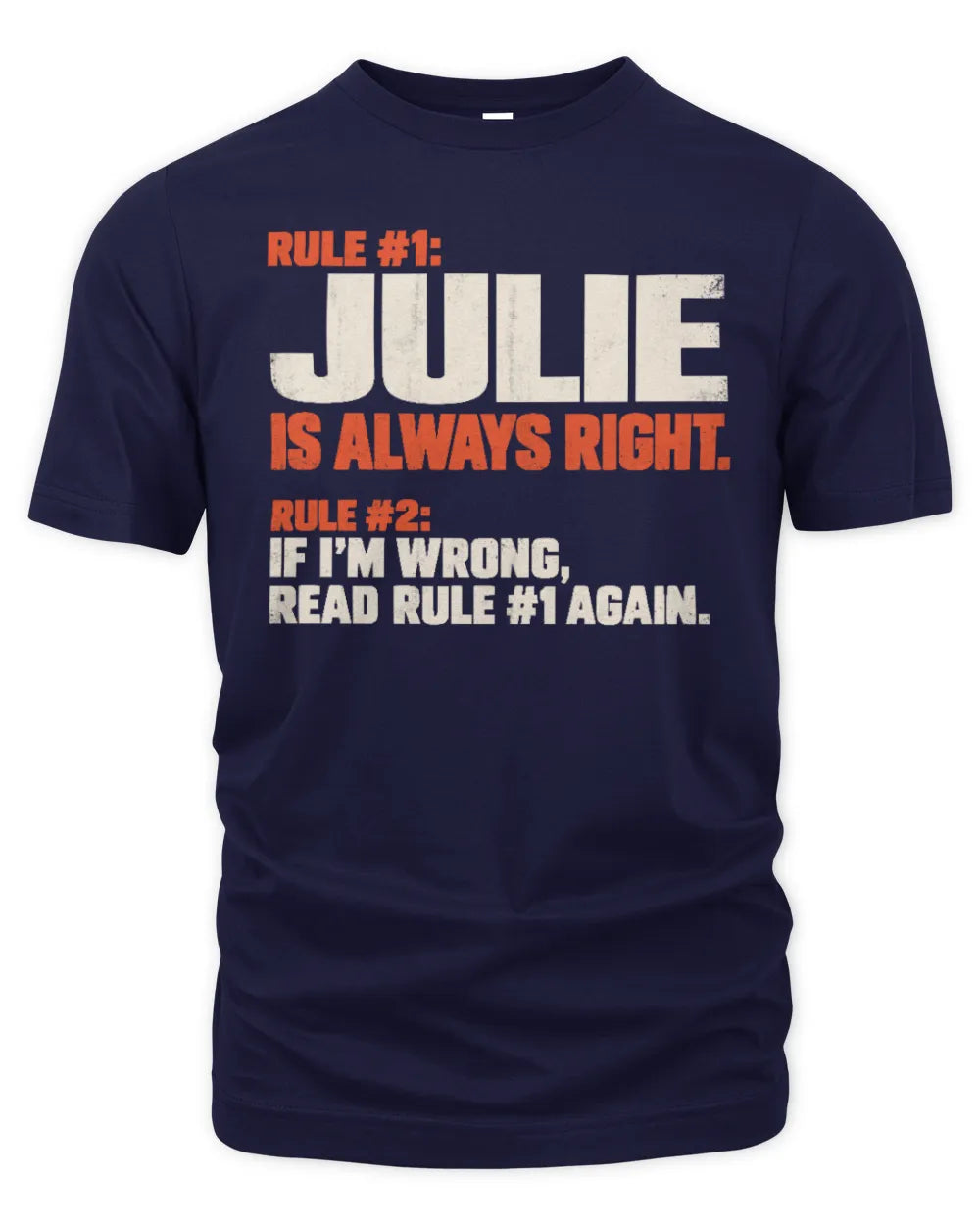 JULIE NP1-H006 - Always Right Personalized Name T-Shirt – Funny Custom Name Shirt - Unisex Standard T-Shirt - Navy