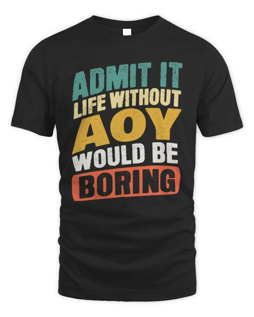 AOY TP88-K4-229
Personalized Funny Quote Apparel “Life Without NAME Would Be Boring” - Unisex Standard T-Shirt - Black