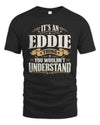 EDDIE P08 TH51 - Personalized “It’s a/an [NAME] Thing – You Wouldn’t Understand” Shirt