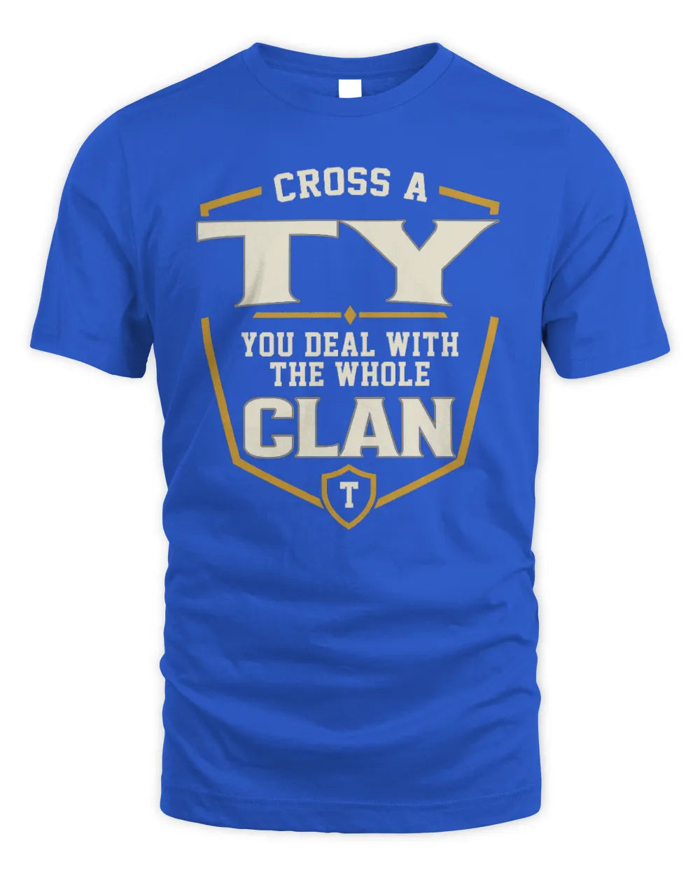 TY NT1-K008 Cross A/An NAME, You Deal With the Whole Clan | Personalized Vintage T-Shirt - Unisex Standard T-Shirt - Royal