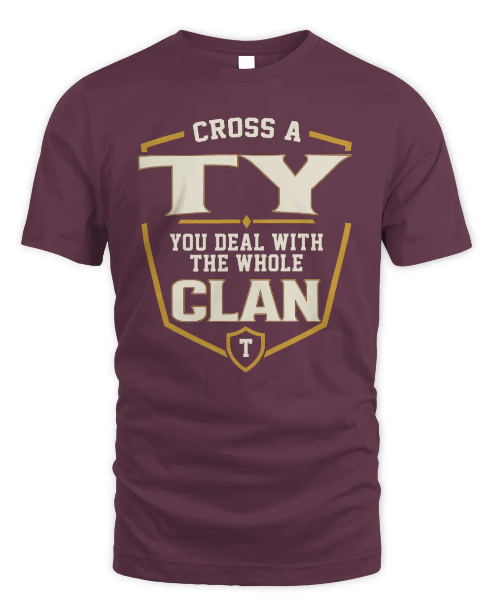 TY NT1-K008 Cross A/An NAME, You Deal With the Whole Clan | Personalized Vintage T-Shirt - Unisex Standard T-Shirt - Maroon